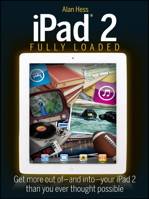 Title details for iPad 2 Fully Loaded by Alan Hess - Available